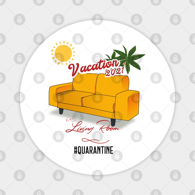 Funny quarantine,  vacation 2021 Magnet by Hloosh